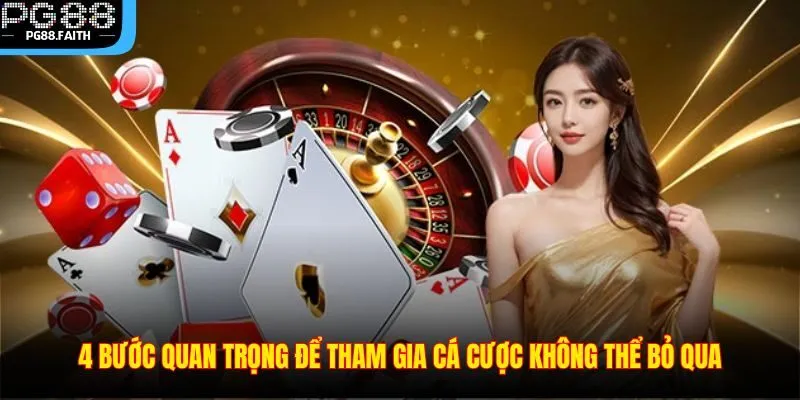 TRANG CHỦ 31 4 bước quan trọng để tham gia cá cược không thể bỏ qua