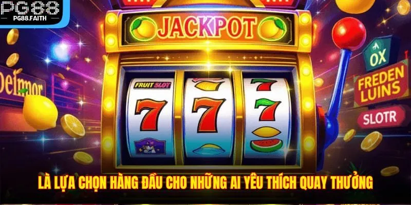 Nổ Hũ PG88 – Quay Nhanh Tay Trúng Ngay Jackpot Cực Khủng 4 Là lựa chọn hàng đầu cho những ai yêu thích quay thưởng