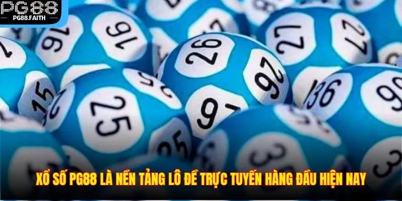Xổ Số PG88 – Cơ Hội Để Hội Viên Đổi Đời Từ Con Số May Mắn 2 Xổ số PG88 là nền tảng lô đề trực tuyến hàng đầu hiện nay