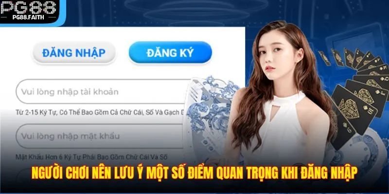 Đăng Nhập 2 Người chơi nên lưu ý một số điểm quan trọng khi đăng nhập