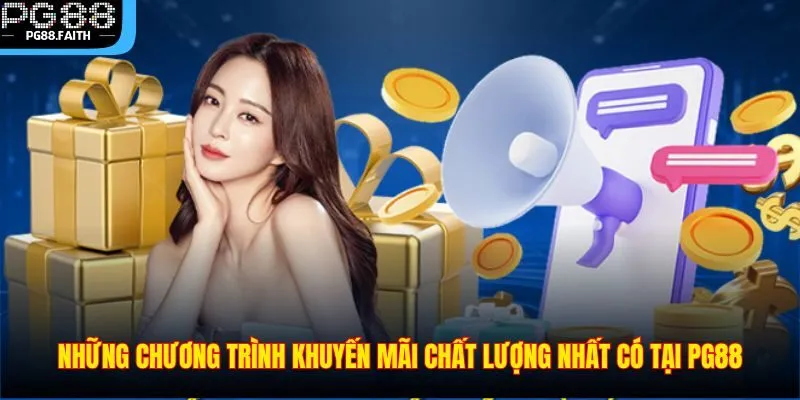 TRANG CHỦ 34 Những chương trình khuyến mãi chất lượng nhất có tại PG88