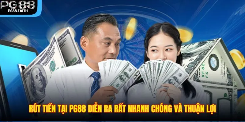 Rút Tiền 1 Rút tiền tại PG88 diễn ra rất nhanh chóng và thuận lợi