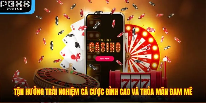 Casino PG88 – Trải Nghiệm Sòng Bạc Siêu Thượng Hạng 2025 4 Tận hưởng trải nghiệm cá cược đỉnh cao và thỏa mãn đam mê